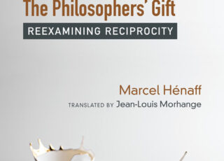 Hénaff, The Philosopher’s Gift